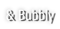 & Bubbly